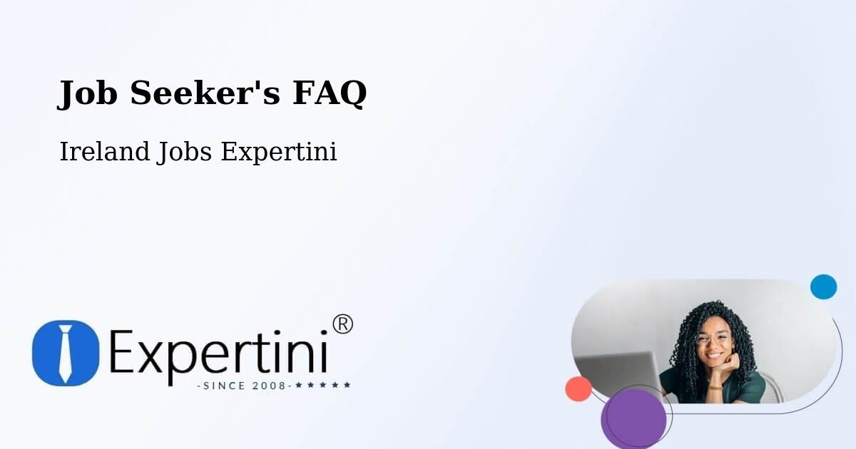 Job Seeker FAQ – Castleknock - Ireland Jobs Expertini