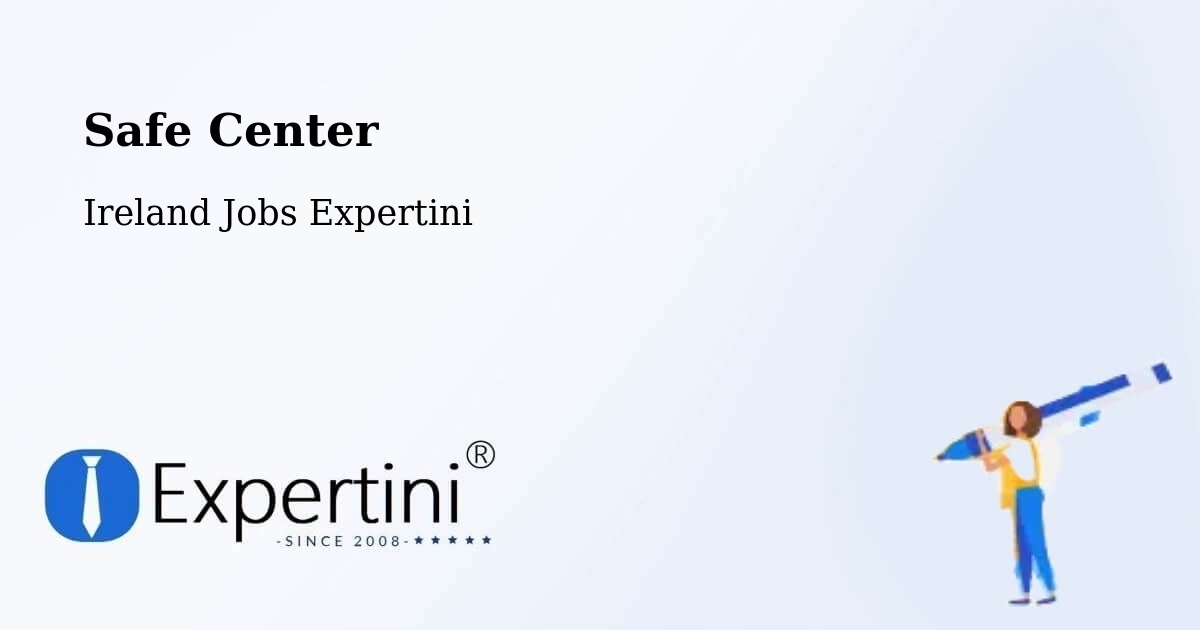 Safety Center – Castleknock - Ireland Jobs Expertini